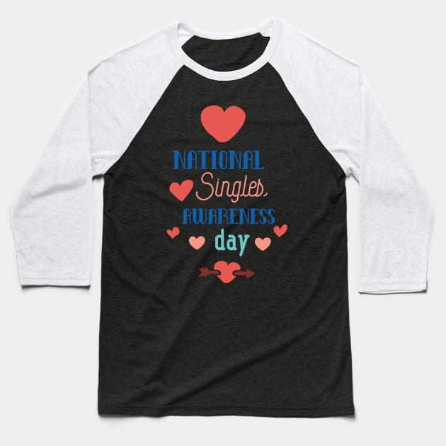 National Single Awareness Day Baseball T-Shirt by TeeBunny17